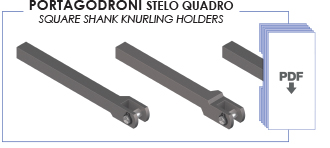 PORTAGODRONI STELO QUADRO - SQUARE SHANK KNURLING HOLDERS