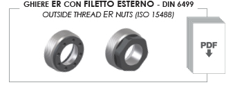 GHIERE ER CON FILETTO ESTERNO - DIN 6499 - OUTSIDE THREAD ER NUTS (ISO 15488)