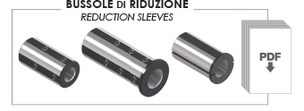 BUSSOLE DI RIDUZIONE - REDUCTION SLEEVES