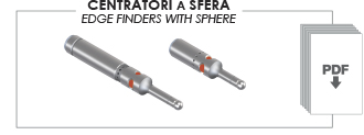 CENTRATORI A SFERA - EDGE FINDERS WITH SPHERE