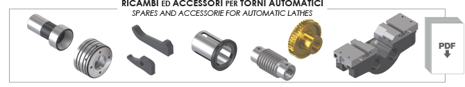 RICAMBI ED ACCESSORI PER TORNI AUTOMATICI - SPARES AND ACCESSORIE FOR AUTOMATIC LATHES